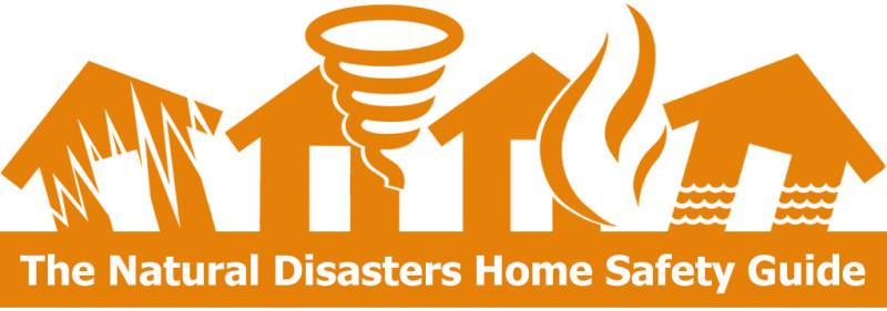 natural disasters home safety guide